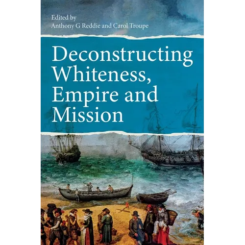 Deconstructing Whiteness, Empire and Mission