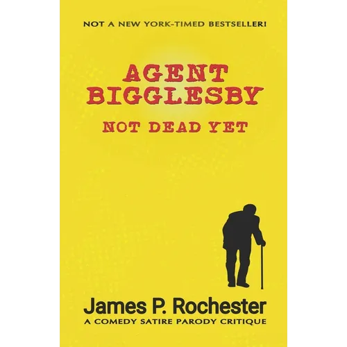 Agent Bigglesby: Not Dead Yet