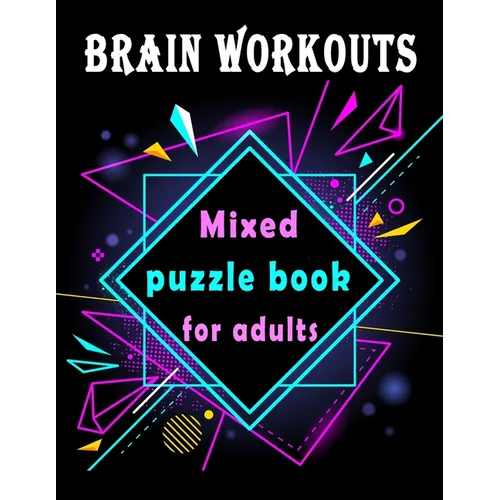 Brain Workouts: Mixed puzzle book for adults, 160+ Large Print Mixed Puzzles - Word search, Sudoku, Cryptograms, Word Scramble to Impr