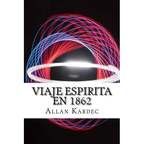 Viaje Espirita em 1862 (Spanish) Edition