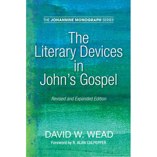 The Literary Devices in John's Gospel: Revised and Expanded Edition