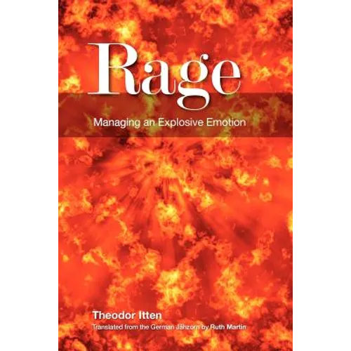 Rage: Managing an Explosive Emotion