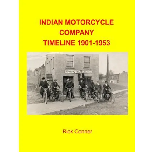 Indian Motorcycle Company Timeline 1901-1953