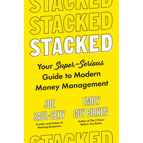 Stacked: Your Super-Serious Guide to Modern Money Management