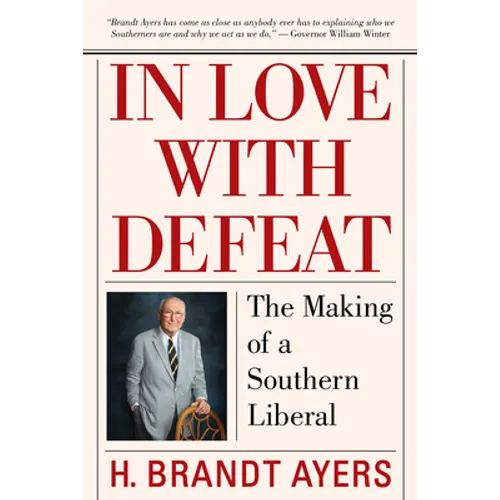 In Love with Defeat: The Making of a Southern Liberal