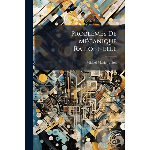 Problèmes De Mécanique Rationnelle