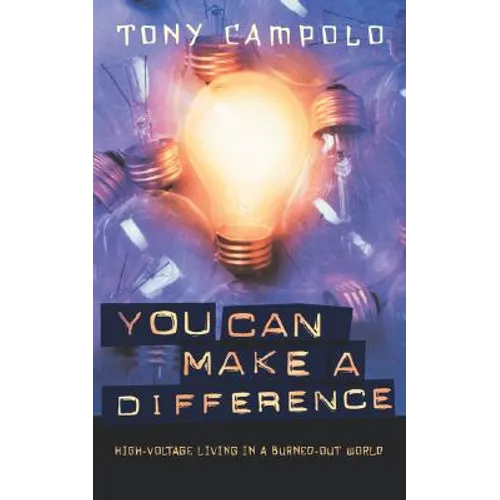 You Can Make a Difference: High-Voltage Living in a Burned-Out World