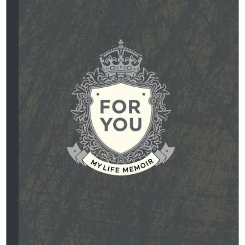 For You: My Life Memoir