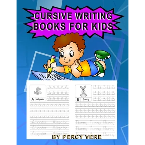 Cursive Writing Books For Kids: Practice Your Handwriting, Tracing Alphabet And Animal Recognition. For Preschool Toddlers And Above. Makes Great Gift