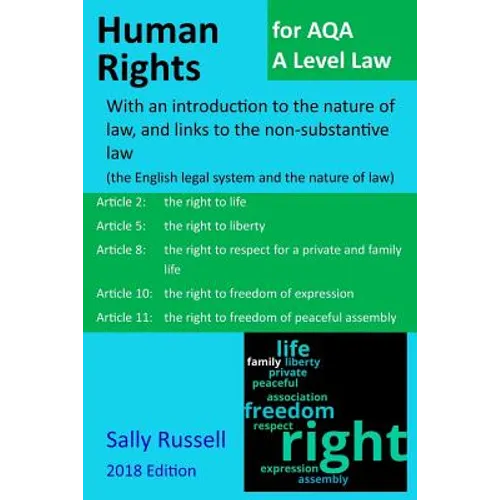 Human Rights for AQA A Level Law: With an introduction to the nature of law, and links to the non-substantive law (the English legal system and the na