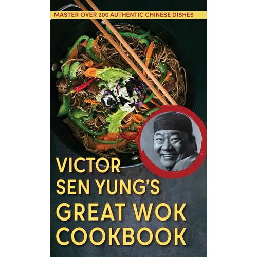 Victor Sen Yung's Great Wok Cookbook - from Hop Sing, the Chinese Cook in the Bonanza TV Series