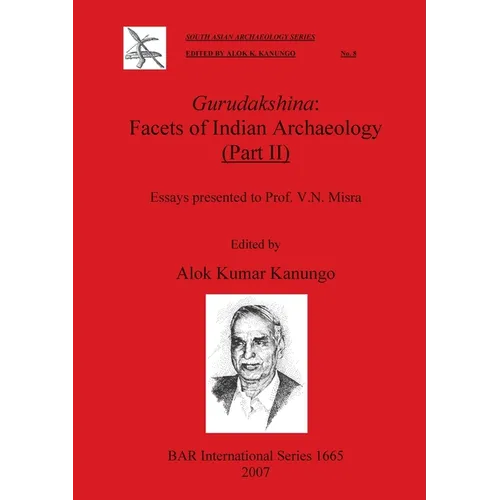 Gurudakshina: Facets of Indian Archaeology (Part II)