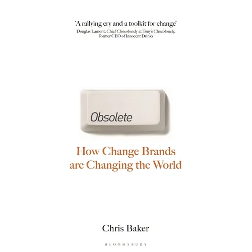 Obsolete: How Change Brands Are Changing the World