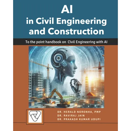 AI in Civil Engineering and Construction: To the point handbook on Civil Engineering and Construction with AI