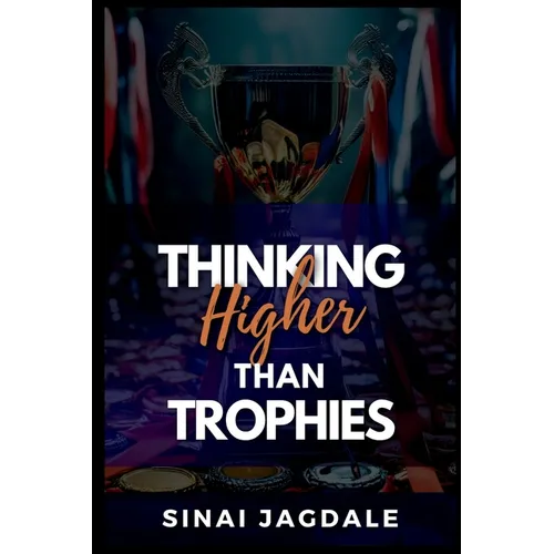Thinking Higher Than Trophies