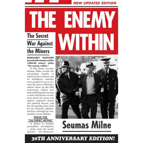 The Enemy Within: The Secret War Against the Miners