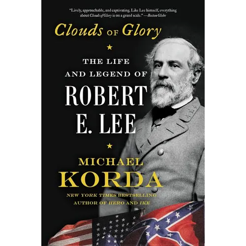 Clouds of Glory: The Life and Legend of Robert E. Lee