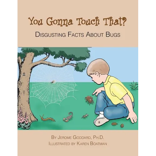 You Gonna Touch That?: Disgusting Facts About Bugs