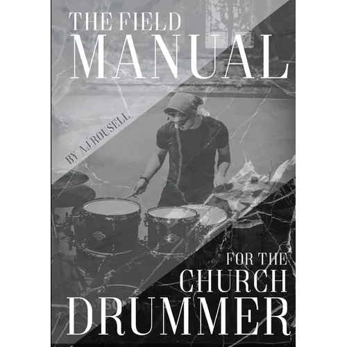 The Field Manual For The Church Drummer