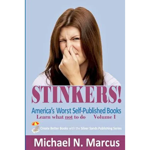 STINKERS! America's Worst Self-Published Books: Learn what not to do