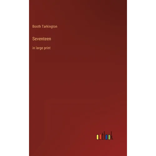 Seventeen: in large print