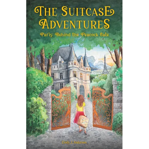 The Suitcase Adventures: Paris: Behind the Peacock Gate