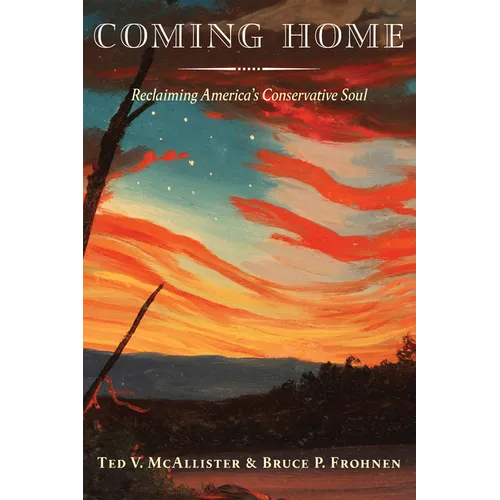 Coming Home: Reclaiming America's Conservative Soul