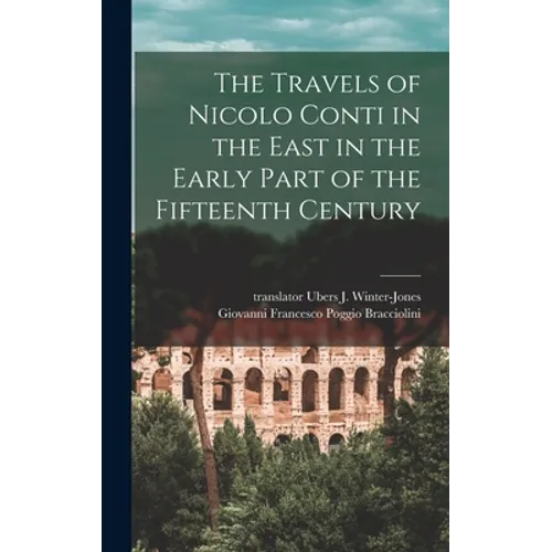 The Travels of Nicolo Conti in the East in the Early Part of the Fifteenth Century