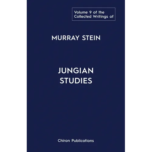 The Collected Writings of Murray Stein: Volume 9: Jungian Studies
