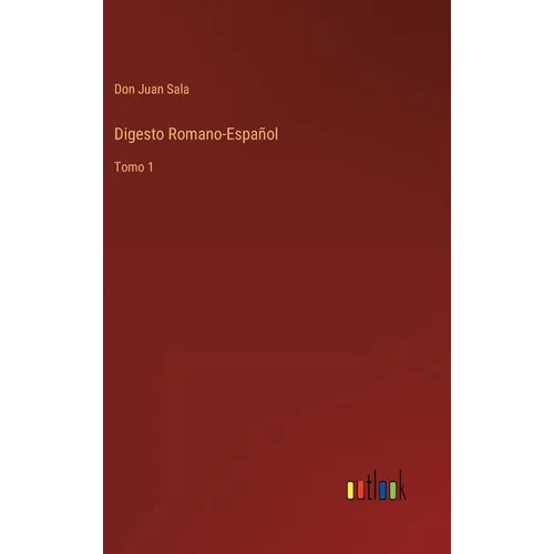 Digesto Romano-Español: Tomo 1