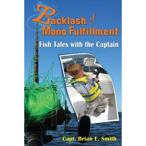 Backlash of Mono Fulfillment: Fish Tales with the Captain