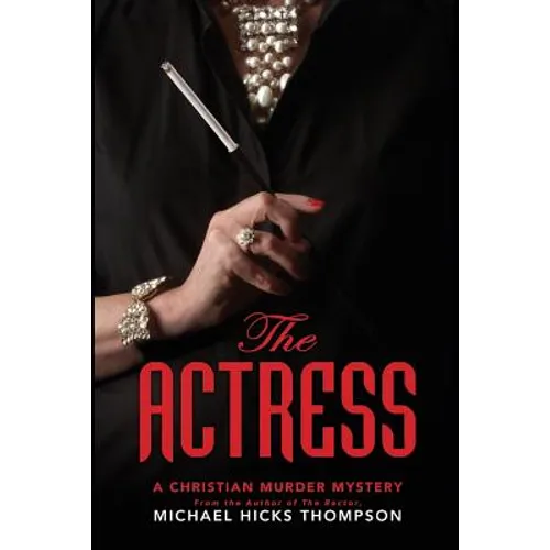 The Actress: A Christian Murder Mystery