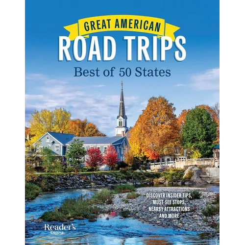 Great American Road Trips: Best of 50 States