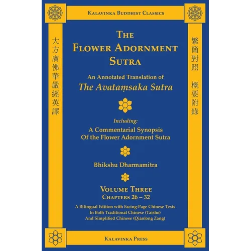 The Flower Adornment Sutra (Bilingual) - Volume Three: An Annotated Translation of the Avataṃsaka Sutra with "A Commentarial Synopsis of the Flo - Paperback