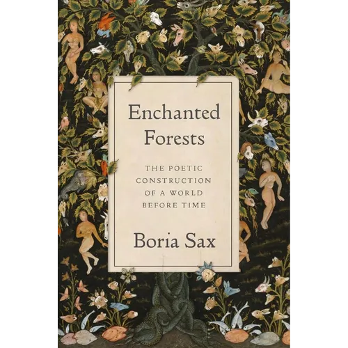 Enchanted Forests: The Poetic Construction of a World Before Time