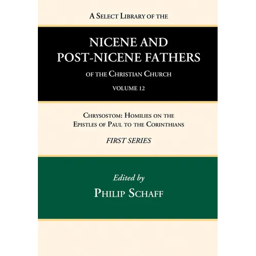 A Select Library of the Nicene and Post-Nicene Fathers of the Christian Church, First Series, Volume 12