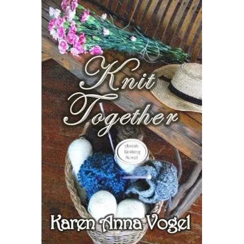 Knit Together: Amish Knitting Novel
