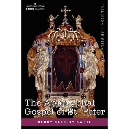 The Akhmim Fragment of the Apocryphal Gospel of St. Peter