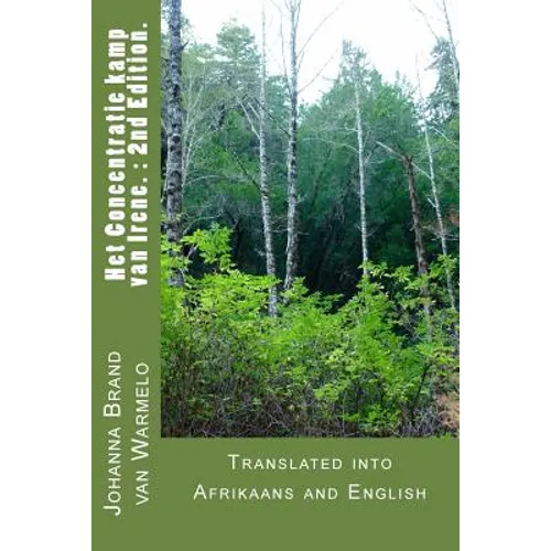 Het Concentratie kamp van Irene: 2nd Edition: Translated into Afrikaans and English