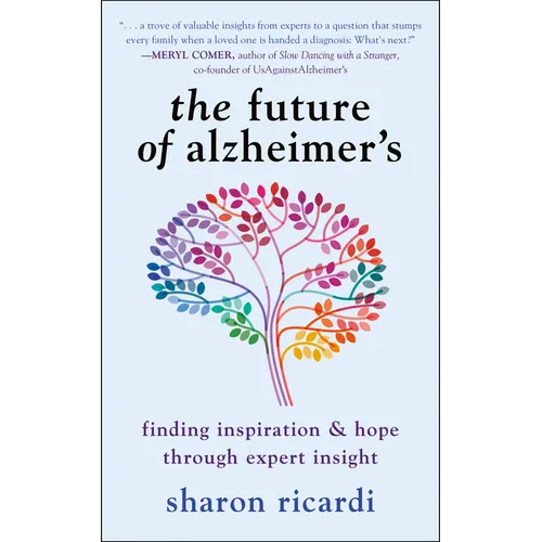 The Future of Alzheimer's: Finding Inspiration & Hope Through Expert Insight