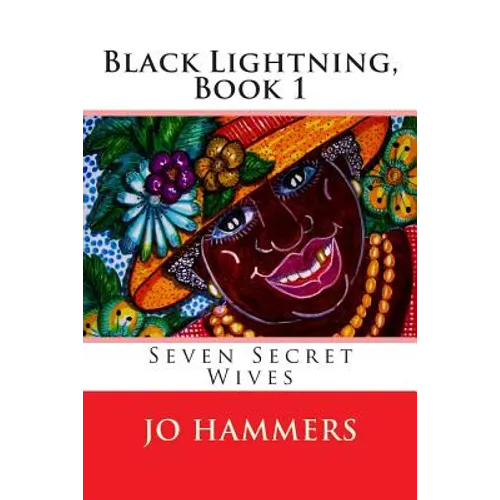 Black Lightning, Book 1: Seven Secret Wives