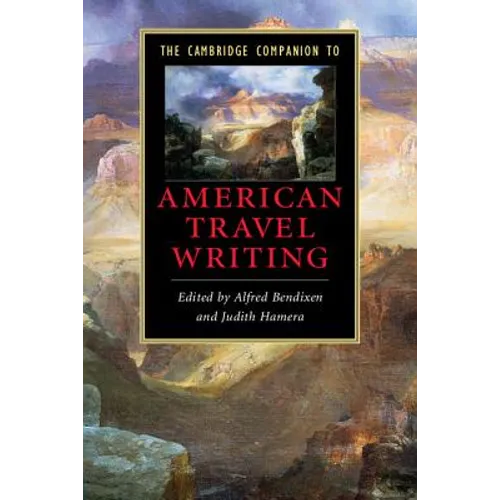 The Cambridge Companion to American Travel Writing