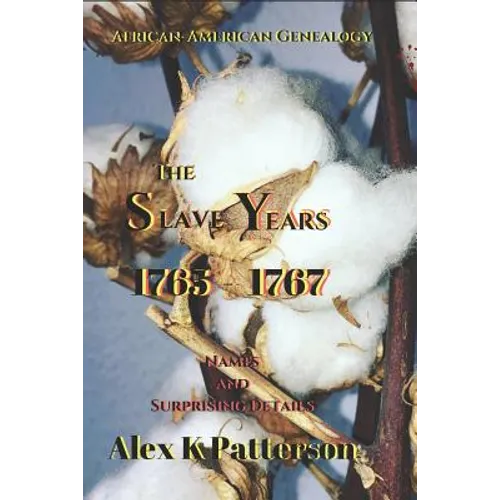 The Slave Years 1765-1767: Names and Surprising Details