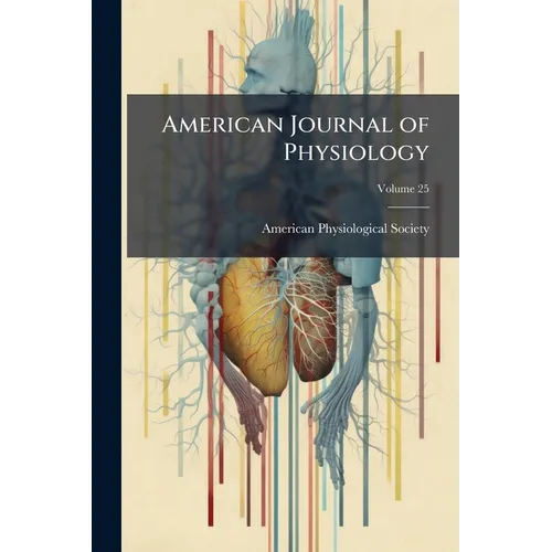 American Journal of Physiology; Volume 25