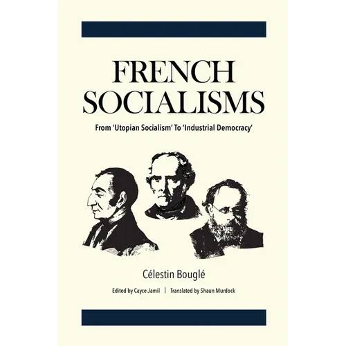 French Socialisms: From 'Utopian Socialism' to 'Industrial Democracy'