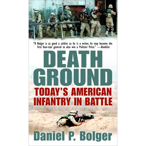 Death Ground: Today's American Infantry in Battle