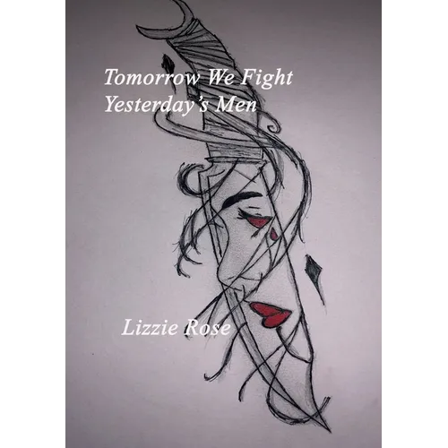 Tomorrow We Fight Yesterday's Men Lizzie Rose