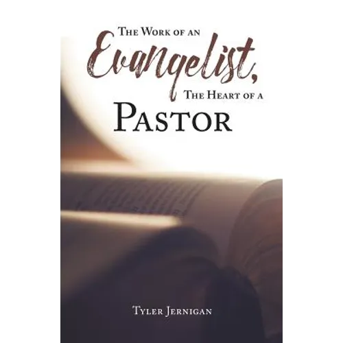 The Work of an Evangelist, The Heart of a Pastor