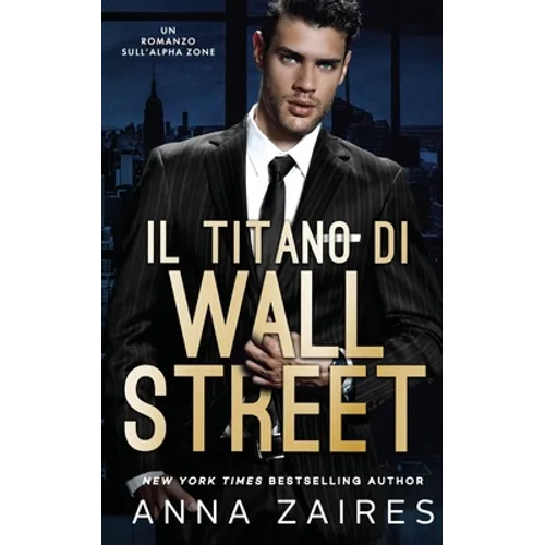 Il Titano di Wall Street: Un Romanzo sull'Alpha Zone