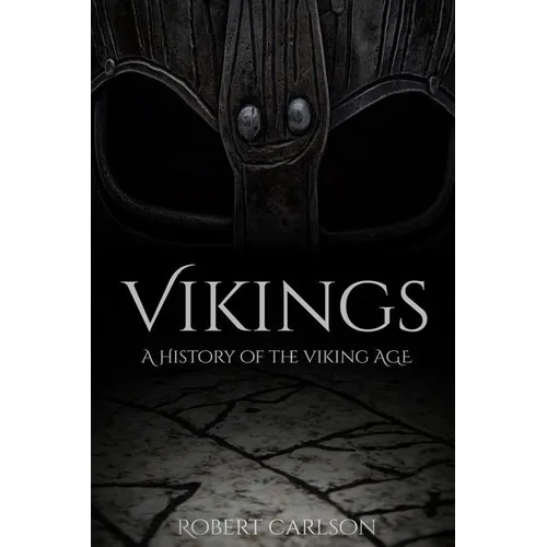 Vikings: A History of the Viking Age